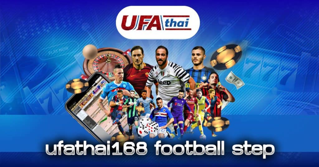 ufathai168 football step